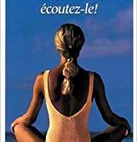  » Votre corps vous parle, Ecoutez-le !  » , Extrait du Livre de Henry G.Tietze